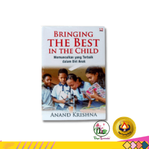 Buku Pendidikan Bringing The Best In The Child Anand Krishna